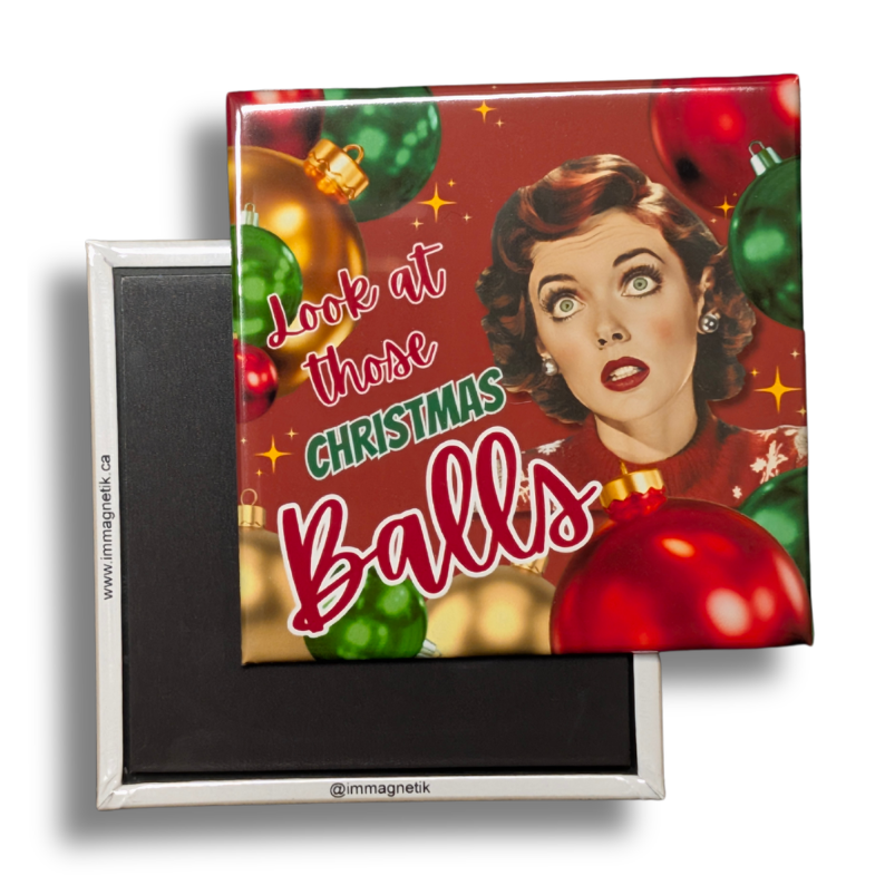 Look At Those Christmas Balls - 2.5" x 2.5" Magnet