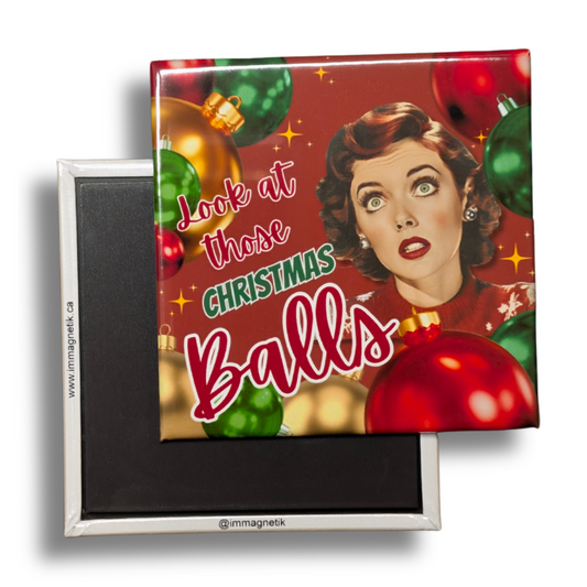 Look At Those Christmas Balls - 2.5" x 2.5" Magnet